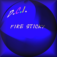 D.C.I. / - Fire Sticky