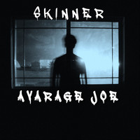 Skinner / - Avarage Joe