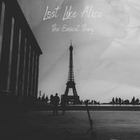 Lost Like Alice / - The Easiest Thing