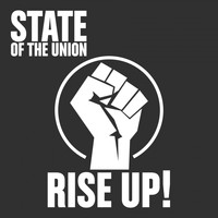 State Of The Union - Rise Up!