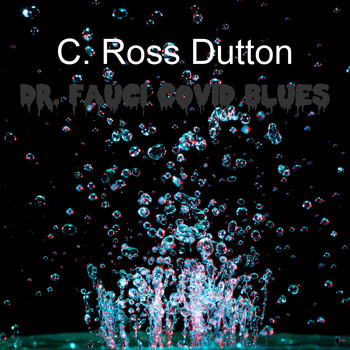 C. Ross Dutton / - Dr. Fauci Covid Blues