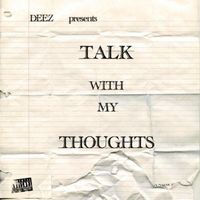 Deez - Talk With My Thoughts (Explicit)