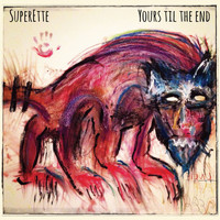 Superette - Yours Til the End