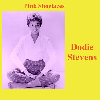 Dodie Stevens - Pink Shoelaces