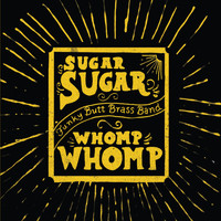 Funky Butt Brass Band - Sugar Sugar Whomp Whomp