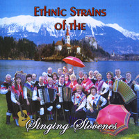 The Singing Slovenes - Ethnic Strains of the Singing Slovenes