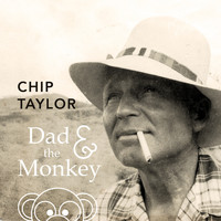 Chip Taylor - Dad & the Monkey