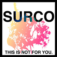 Surco - This Is Not for You