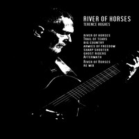 Terence J Hughes - River of Horses, Pt. 1