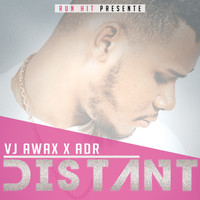 VJ Awax, ADR - Distant