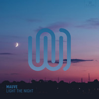 Mauve - Light the Night