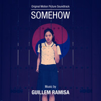 Guillem Ramisa - Somehow (Original Motion Picture Soundtrack)
