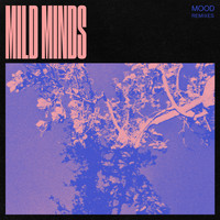 Mild Minds - MOOD (Remixes)