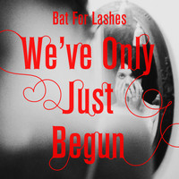 Bat For Lashes - We've Only Just Begun