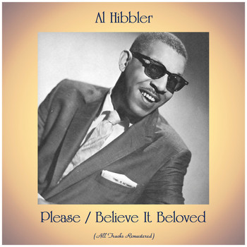 Al Hibbler - Please / Believe It Beloved (Remastered 2020)