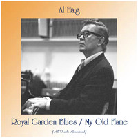 Al Haig - Royal Garden Blues / My Old Flame (All Tracks Remastered)