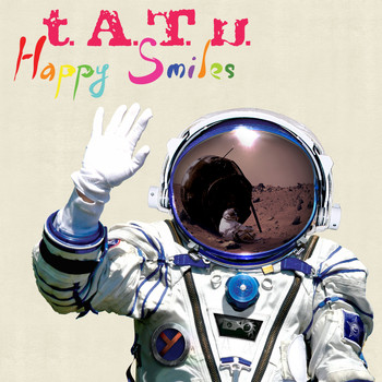 t.A.T.u. - Happy Smiles
