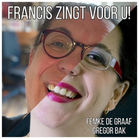 Francis van Broekhuizen - Francis Zingt Voor U!