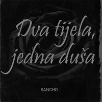 Sancho - Dva tijela, jedna duša