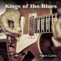 Kevin Curtis - Kings of the Blues
