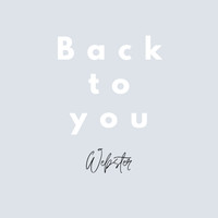 Webster - Back to You