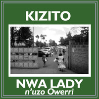 Kizito - Nwa Lady N'uzo Owerri