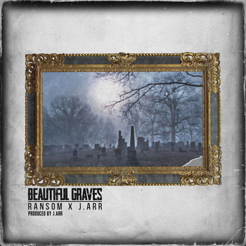 Ransom (feat. J Arrr) - Beautiful Graves (Explicit)