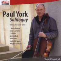 Paul York - Paul York, Soliloquy: Works for Solo Cello