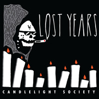 Lost Years - Candlelight Society (Explicit)