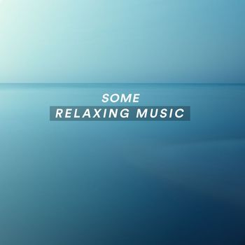 Various Artists - Some Relaxing Music