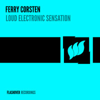 Ferry Corsten - Loud Electronic Sensation