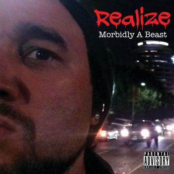 Realize - Morbidly a Beast (Explicit)
