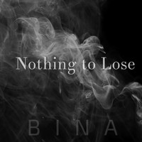 Bina - Nothing to Lose