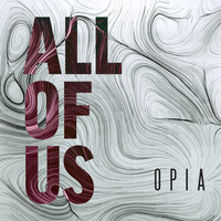 Opia - All of Us