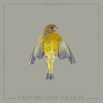 Chris Arnott - Fighting With the Devil