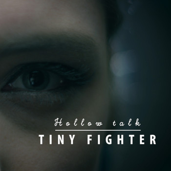 Tiny Fighter - Hollow Talk