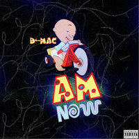 D-Mac - Am Now (Explicit)