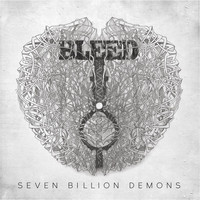 Bleed - Seven Billion Demons (Explicit)
