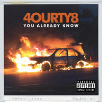 4ourty8 - You Already Know (Explicit)