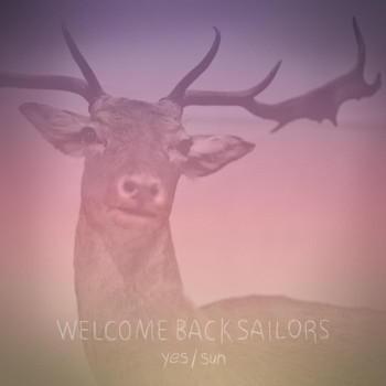 Welcome Back Sailors - Yes / Sun