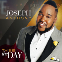 Joseph Anthony - This Is the Day