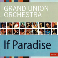 Grand Union Orchestra - If Paradise