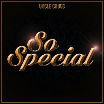 Uncle Chucc - So Special (Explicit)