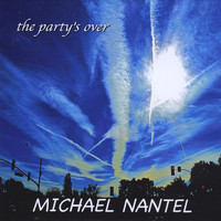 Michael Nantel - The Party's Over