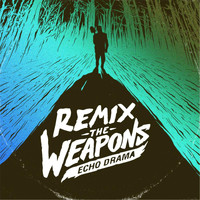 Echo Drama - Remix the Weapons (Explicit)