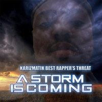Karizmatik - Best Rapper's Threat: A Storm Is Coming (Explicit)
