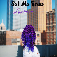 Luminosa - Set Me Free