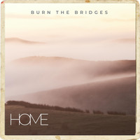 Burn the Bridges - Home