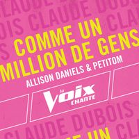 Allison Daniels, PETiTOM - Comme un million de gens (La Voix chante)