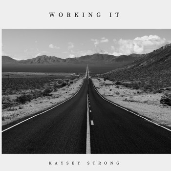 Kaysey Strong - Working It